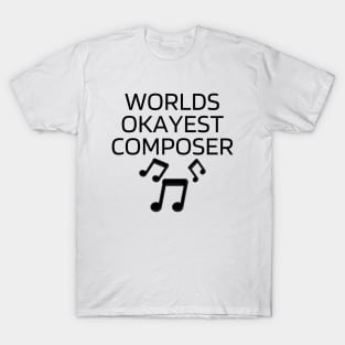 World okayest composer T-Shirt